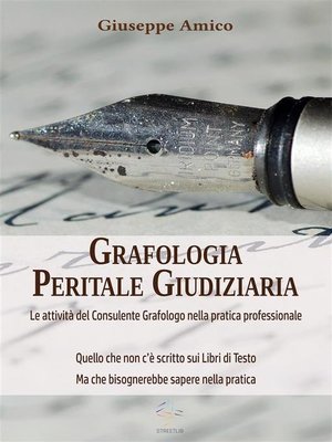 cover image of Grafologia Peritale Giudiziaria--Le attività del Consulente Grafologo nella pratica professionale.